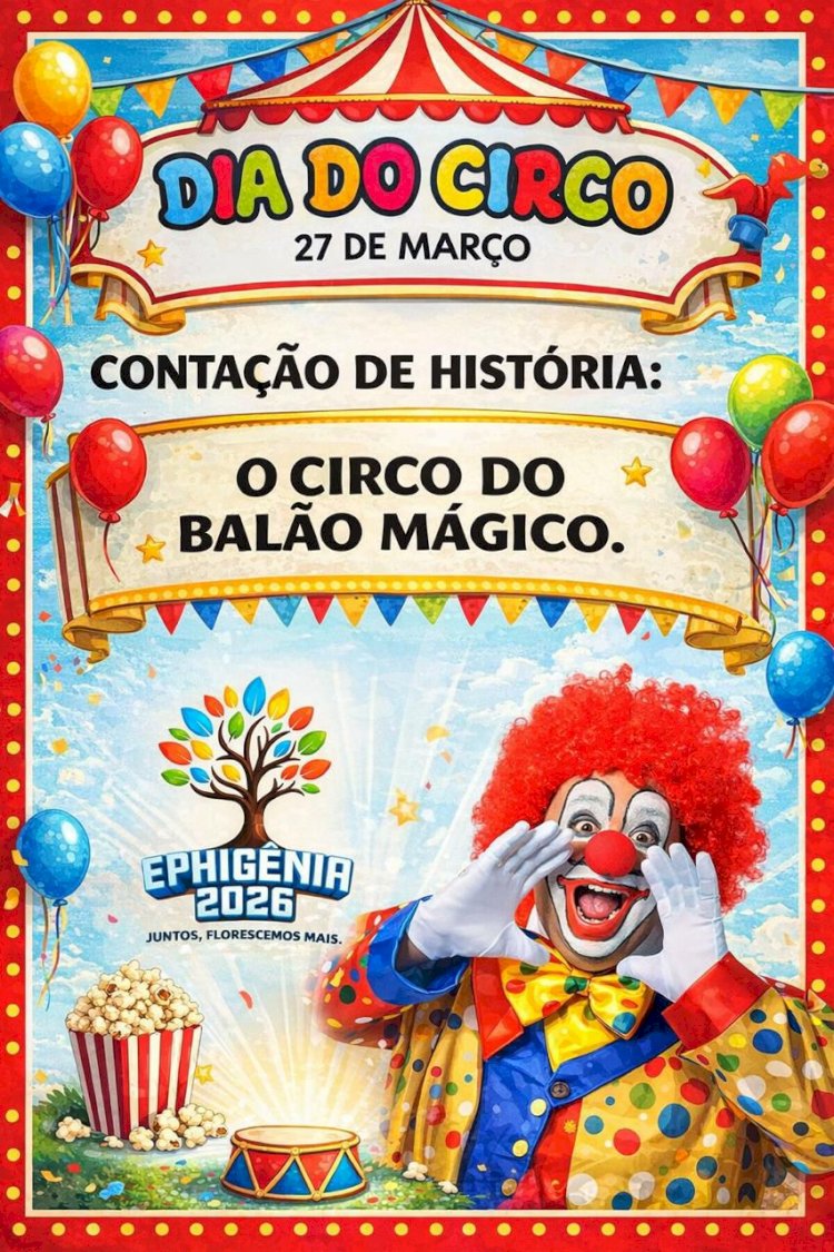Dia do Circo: Escola Ephigênia realiza espetáculo e concurso de poesia