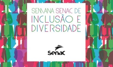 Senac realiza Semana de Inclusão e Diversidade com programação em três cidades do centro-oeste paulista