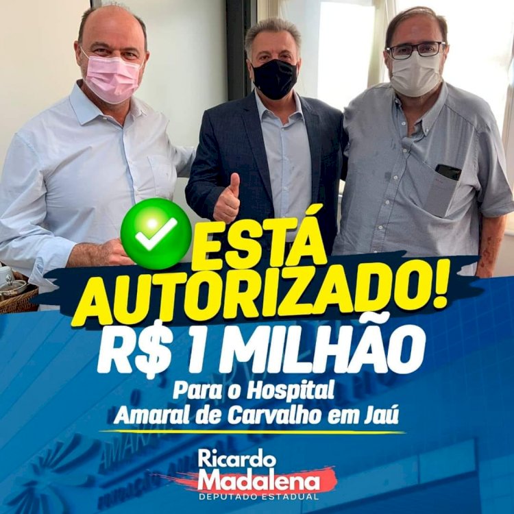 Deputado Ricardo Madalena destina R$ 1 milhão  para o Hospital Amaral Carvalho de Jaú